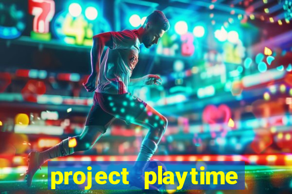 project playtime mobile beta